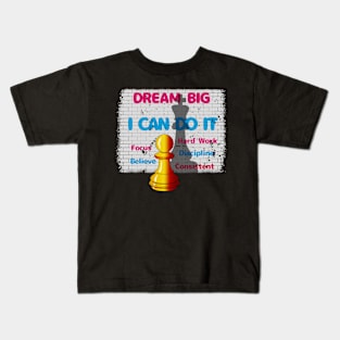 DREAN BIG, I CAN Kids T-Shirt
